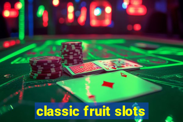 classic fruit slots